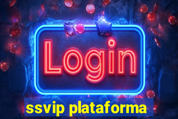 ssvip plataforma